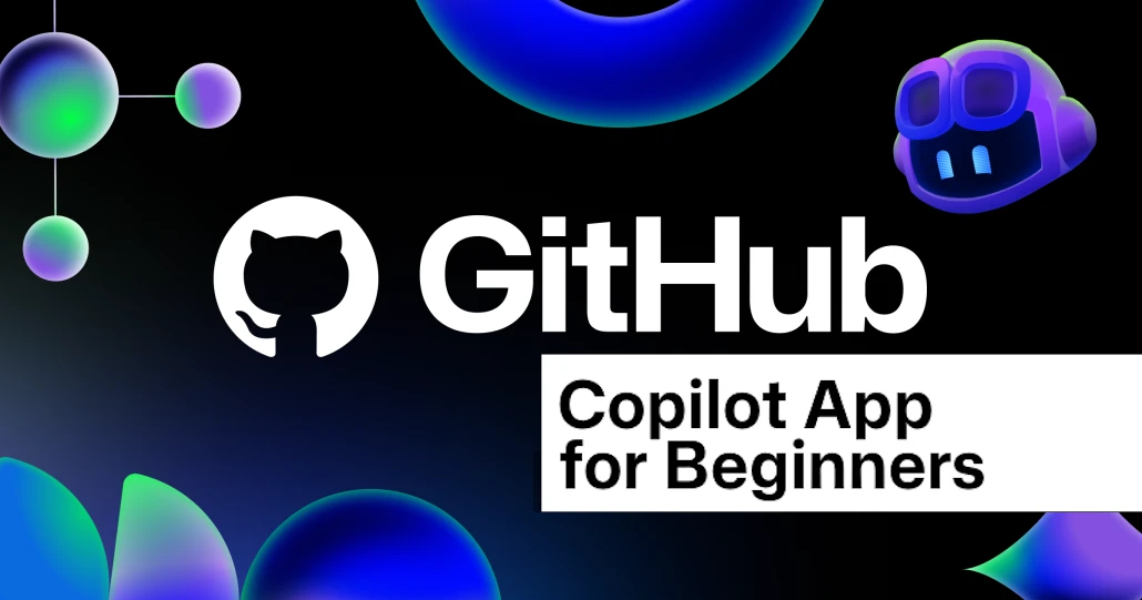 GitHub Copilot app for Beginners